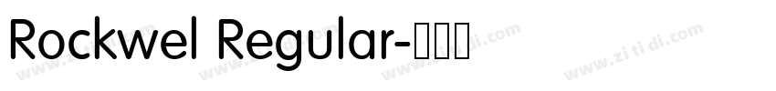 Rockwel Regular字体转换 Rockwel Regular字体转换